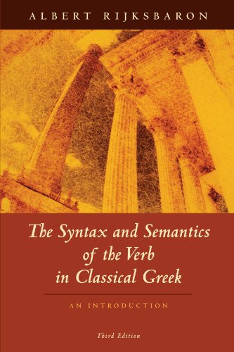 The Syntax And Semantics Of The Verb In Classical Greek An Introduction 3rd Edition Albert Rijksbaron