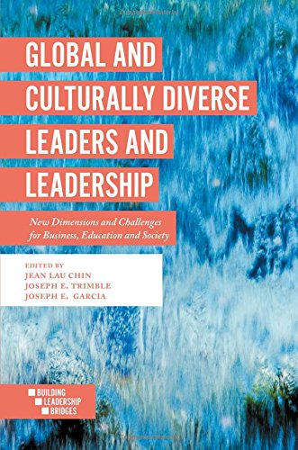 Global And Culturally Diverse Leaders And Leadership New Dimensions And Challenges For Business Education And Society Jean Lau Chin