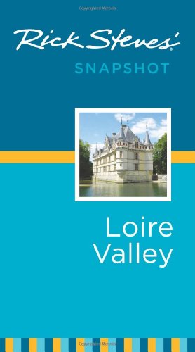 Rick Steves Snapshot Loire Valley Rick Steves Steve Smith