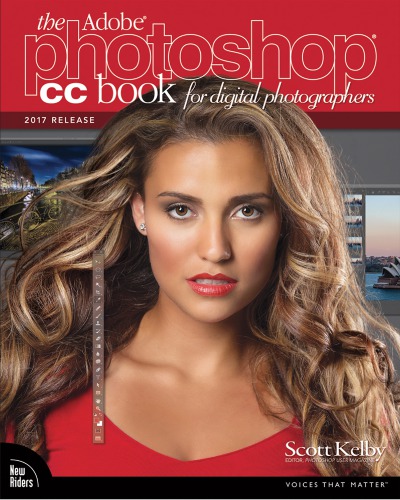 The Adobe Photoshop Cc Book For Digital Photographers 2017th Edition Scott Kelly