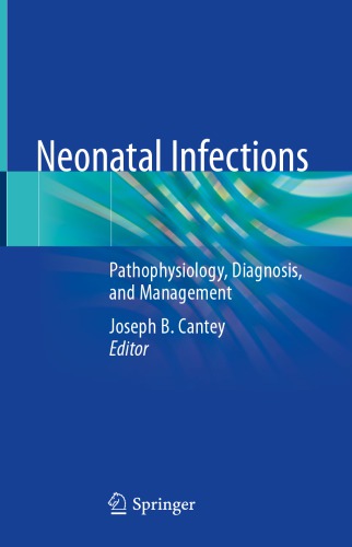 Neonatal Infections Pathophysiology Diagnosis And Management 1st Edition Joseph B Cantey Editor