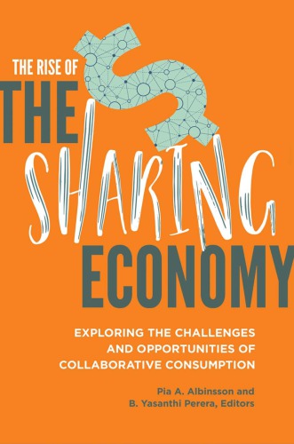 The Rise Of The Sharing Economy Exploring The Challenges And Opportunities Of Collaborative Consumption Pia A Albinsson