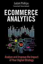 Ecommerce Analytics Analyze And Improve The Impact Of Your Digital Strategy Phillips