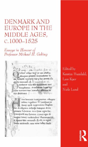 Denmark And Europe In The Middle Ages C10001525 Essays In Honour Of Professor Michael H Gelting Kerstin Hundahl
