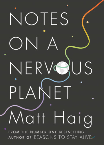 Notes On A Nervous Planet Matt Haig