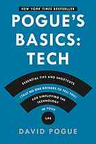 Pogues Basics Essential Tips And Shortcuts That No One Bothers To Tell You For Simplifying The Technology In Your Life Pogue