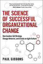 The Science Of Successful Organizational Change Paul Gibbons