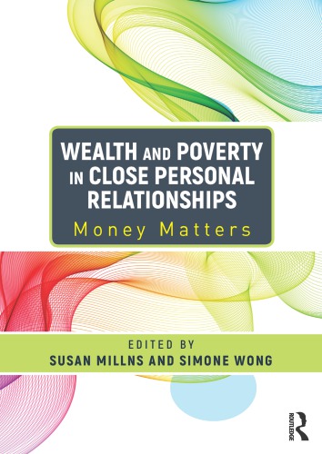 Wealth And Poverty In Close Personal Relationships Money Matters Susan Millns