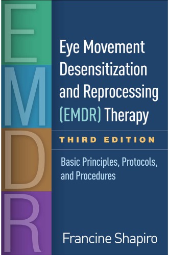 Eye Movement Desensitization And Reprocessing Emdr Therapy Basic Principles Protocols And Procedures 3rd Francine Shapiro