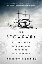 The Stowaway A Young Mans Extraordinary Adventure To Antarctica Gawronski