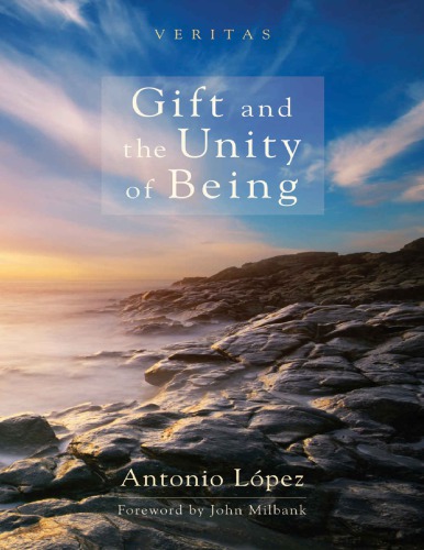 Gift And The Unity Of Being Antonio Lpez