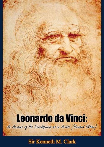 Leonardo Da Vinci An Account Of His Development As An Artist Sir Kenneth M Clark