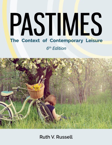 Pastimes The Context Of Contemporary Leisure 6th Ruth V Russell
