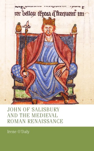 John Of Salisbury And The Medieval Roman Renaissance Irene Odaly