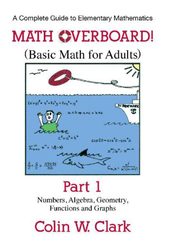 Math Overboard Basic Math For Adults Part 1 Colin W Clark