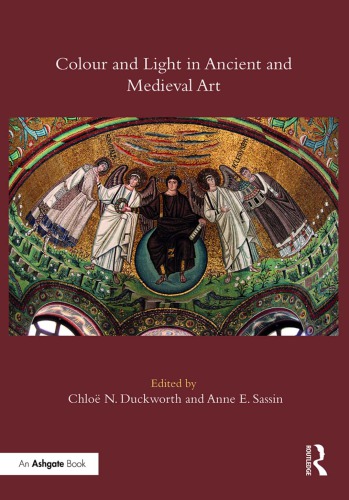 Colour And Light In Ancient And Medieval Art Chlo N Duckworth