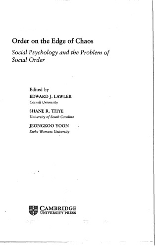 Order On The Edge Of Chaos Social Psychology And The Problem Of Social Order Edward J Lawler