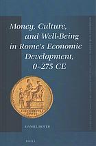 Money Culture And Wellbeing In Romes Economic Development 0275 Ce Daniel Hoyer