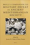 Brills Companion To Military Defeat In Ancient Mediterranean Society Jessica H Clark