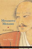 Miyamoto Musashi His Writings And Life Miyamoto Musashi Tokitsu