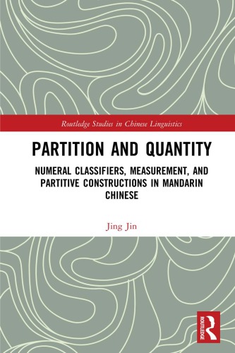Partition And Quantity Numerical Classifiers Measurement And Partitive Constructions In Mandarin Chinese Jing Jin