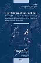 Translations Of The Sublime The Early Modern Reception And Dissemination Of Longinus Peri Hupsous In Rhetoric The Visual Arts Architecture And The Theatre Longinus Longinus Eck