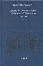 Reading The Ovidian Heroine Metamorphoses Commentaries 11001618 Mckinley