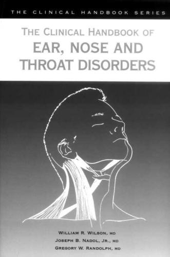 Clinical Handbook Of Ear Nose And Throat Disorders 1st William R Wilson