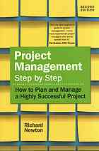 Project Management Step By Step How To Plan And Manage A Highly Successful Project Second Edition Richard Newton