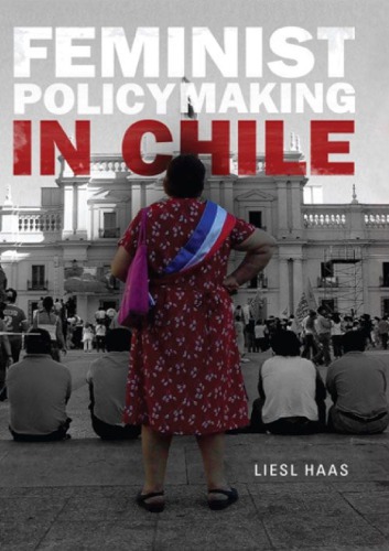 Feminist Policymaking In Chile Liesl Haas