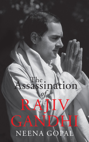 The Assassination Of Rajiv Gandhi Neena Gopal