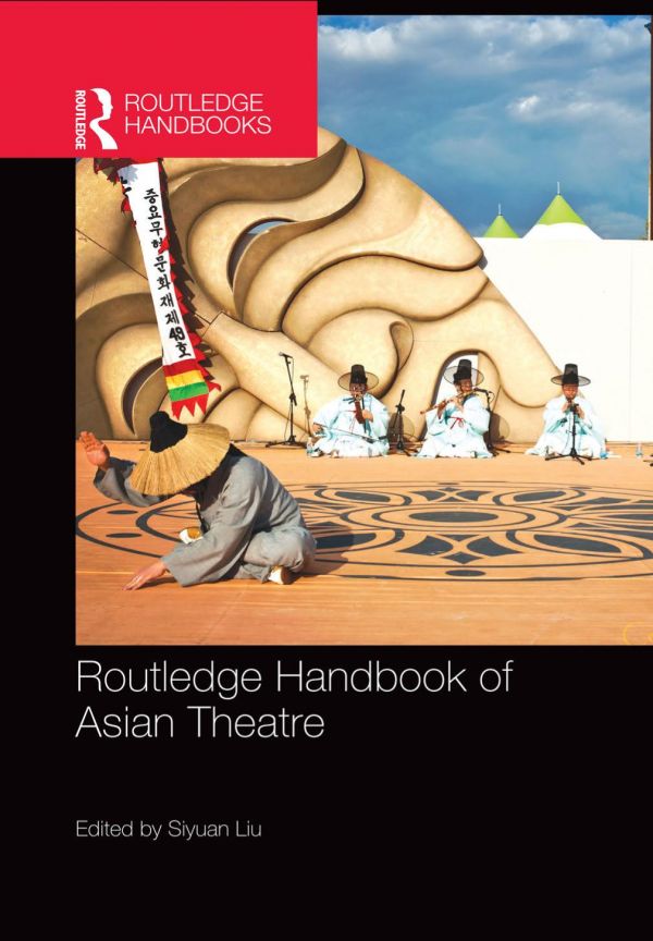 Routledge Handbook Of Asian Theatre Liu Siyuan