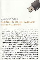 Science In The Bet Midrash Studies In Maimonides Menachem Marc Kellner