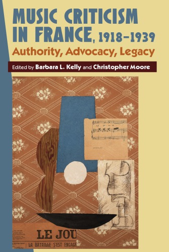 Music Criticism In France 19181939 Authority Advocacy Legacy Kelly