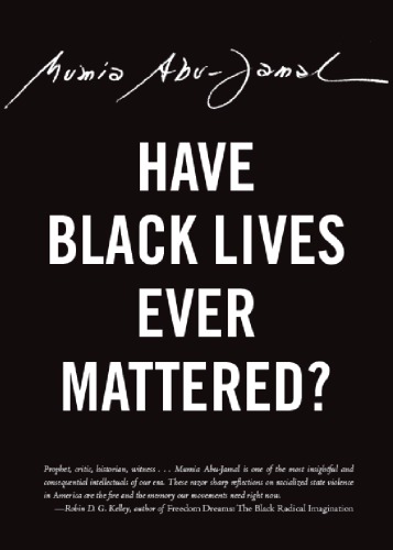 Have Black Lives Ever Mattered Mumia Abujamal