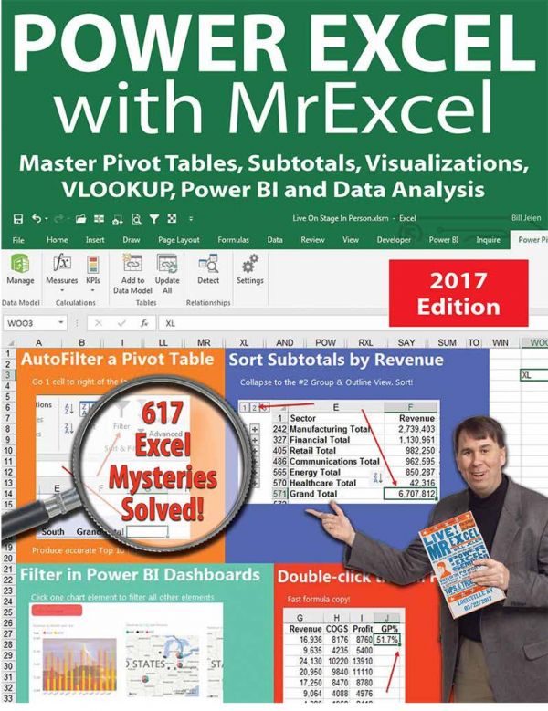 Power Excel 2016 With Mrexcel Master Pivot Tables Subtotals Charts Vlookup If Data Analysis In Excel 20102013 2017 Edition Bill Jelen