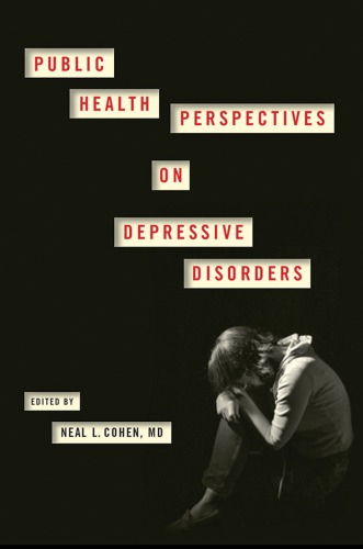 Public Health Perspectives On Depressive Disorders Neal L Cohen Ed