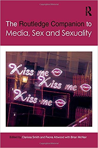 The Routledge Companion To Media Sex And Sexuality 1st Edition Clarissa Smith
