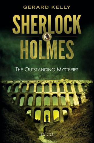 Sherlock Holmes The Outstanding Mysteries Gerard Kelly