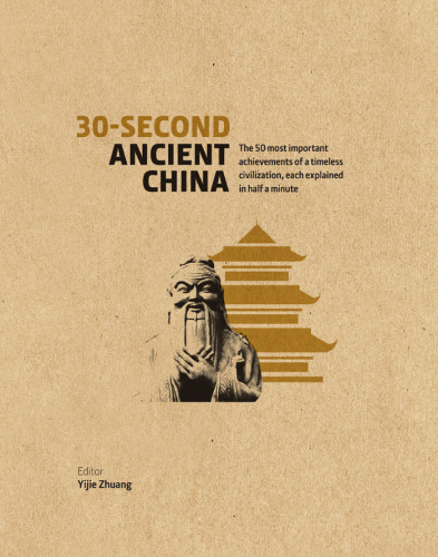 30second Ancient China Dr Yijie Sung