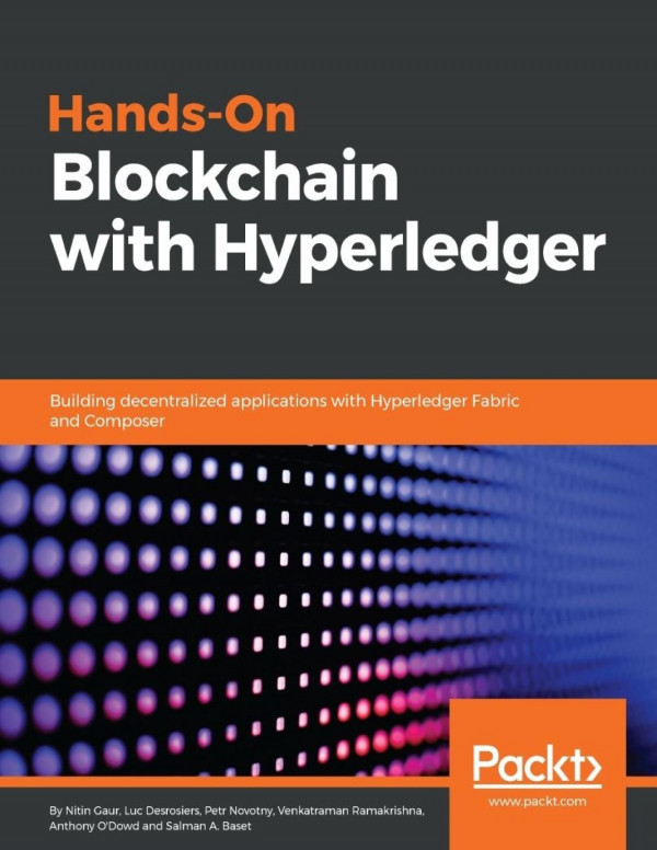 Handson Blockchain With Hyperledger Building Decentralized Applications With Hyperledger Fabric And Composer Nitin Gaur
