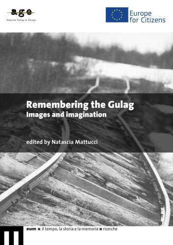 Remembering The Gulag Natascia Mattucci