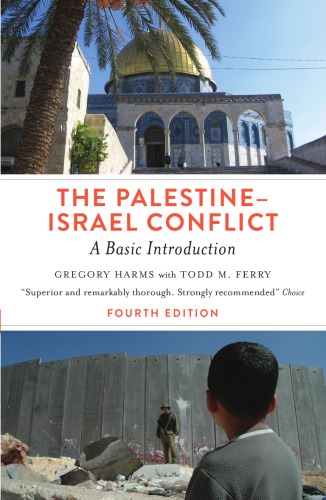 The Palestineisrael Conflict A Basic Introduction 4th Gregory Harms