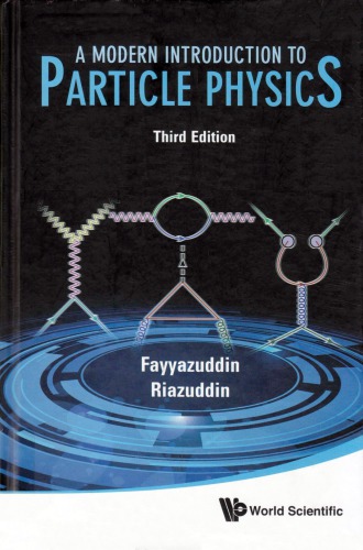 A Modern Introduction To Particle Physics 3rd Fayyazuddin Riazuddin