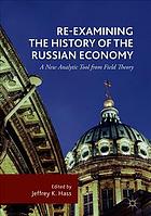 Reexamining The History Of The Russian Economy A New Analytic Tool From Field Theory Jeffrey Kenneth Hass
