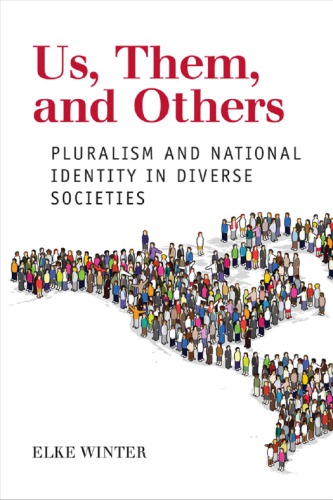 Us Them And Others Pluralism And National Identity In Diverse Societies Elke Winter