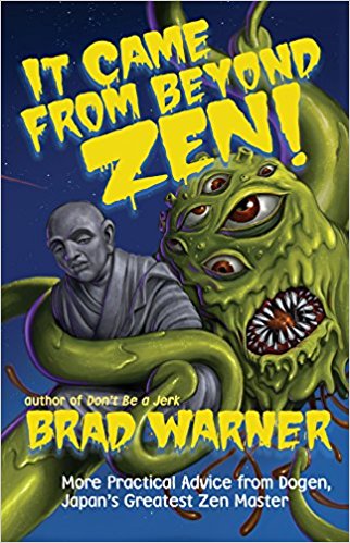 It Came From Beyond Zen Brad Warner
