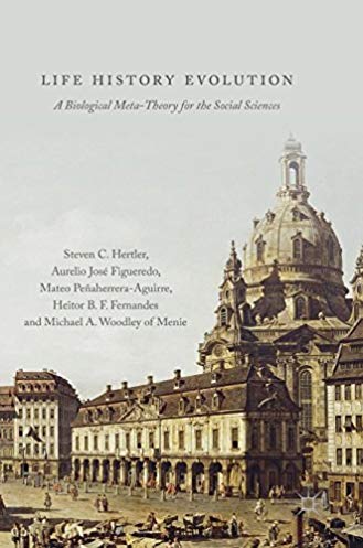 Life History Evolution A Biological Metatheory For The Social Sciences Steven C Hertler