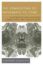 The Composition Of Movements To Come Aesthetics And Cultural Labor After The Avantgarde Stevphen Shukaitis