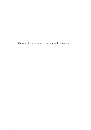 Black Lives And Sacred Humanity Toward An African American Religious Naturalism Carol Wayne White